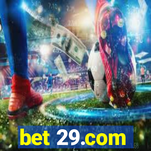 bet 29.com